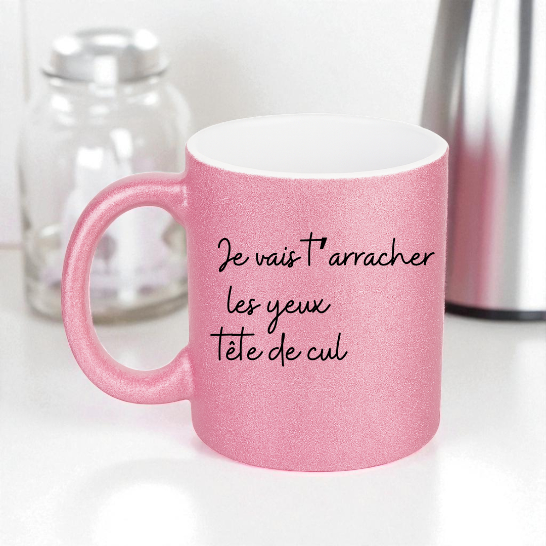Mug Je vais t’arracher les yeux tête de cul  coloré