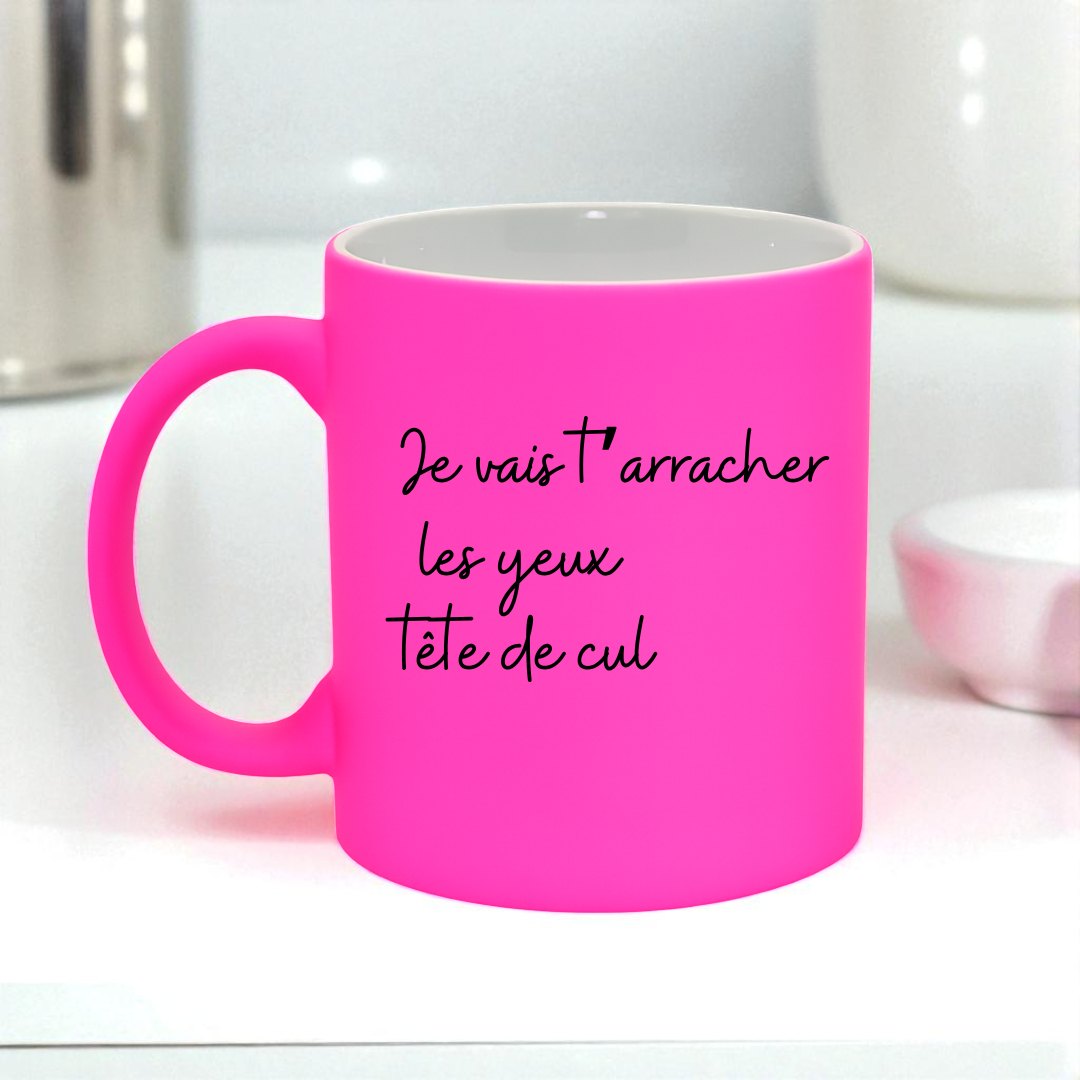Mug Je vais t’arracher les yeux tête de cul  coloré