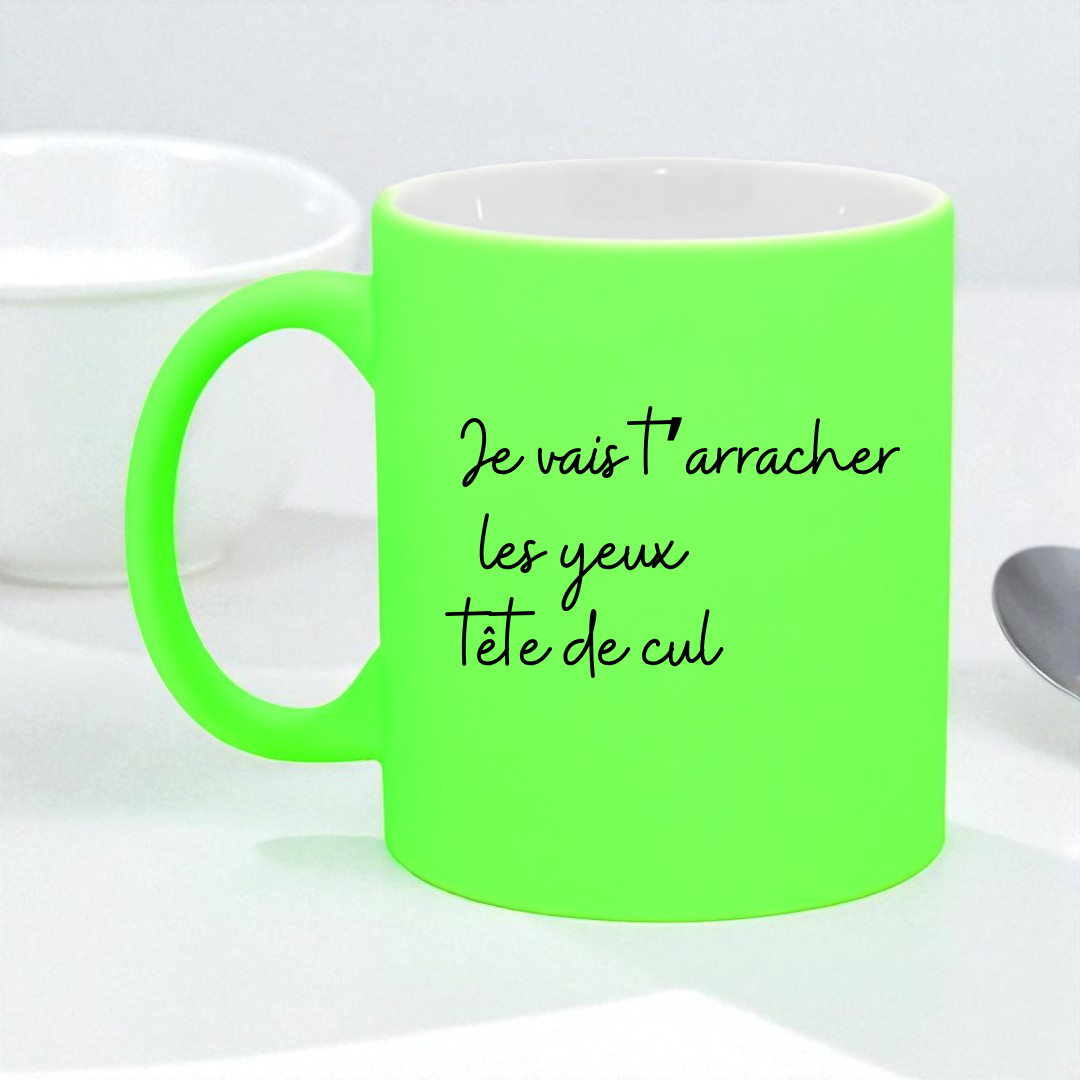 Mug Je vais t’arracher les yeux tête de cul  coloré