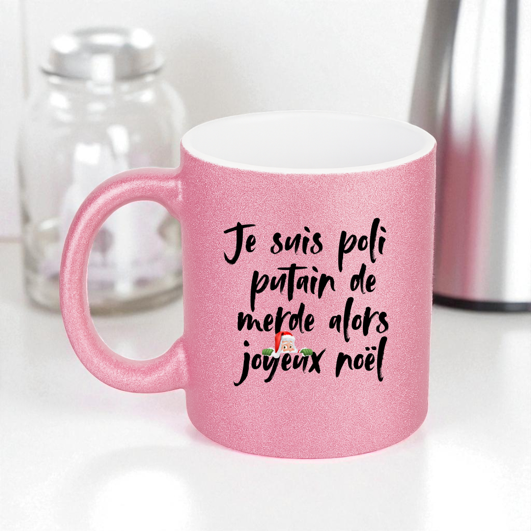 Mug Je suis poli putain de merde alors joyeux noël