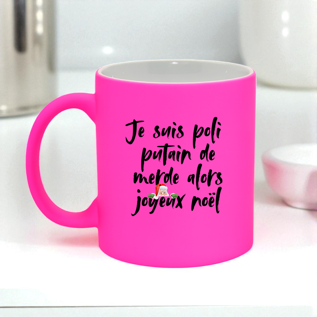 Mug Je suis poli putain de merde alors joyeux noël
