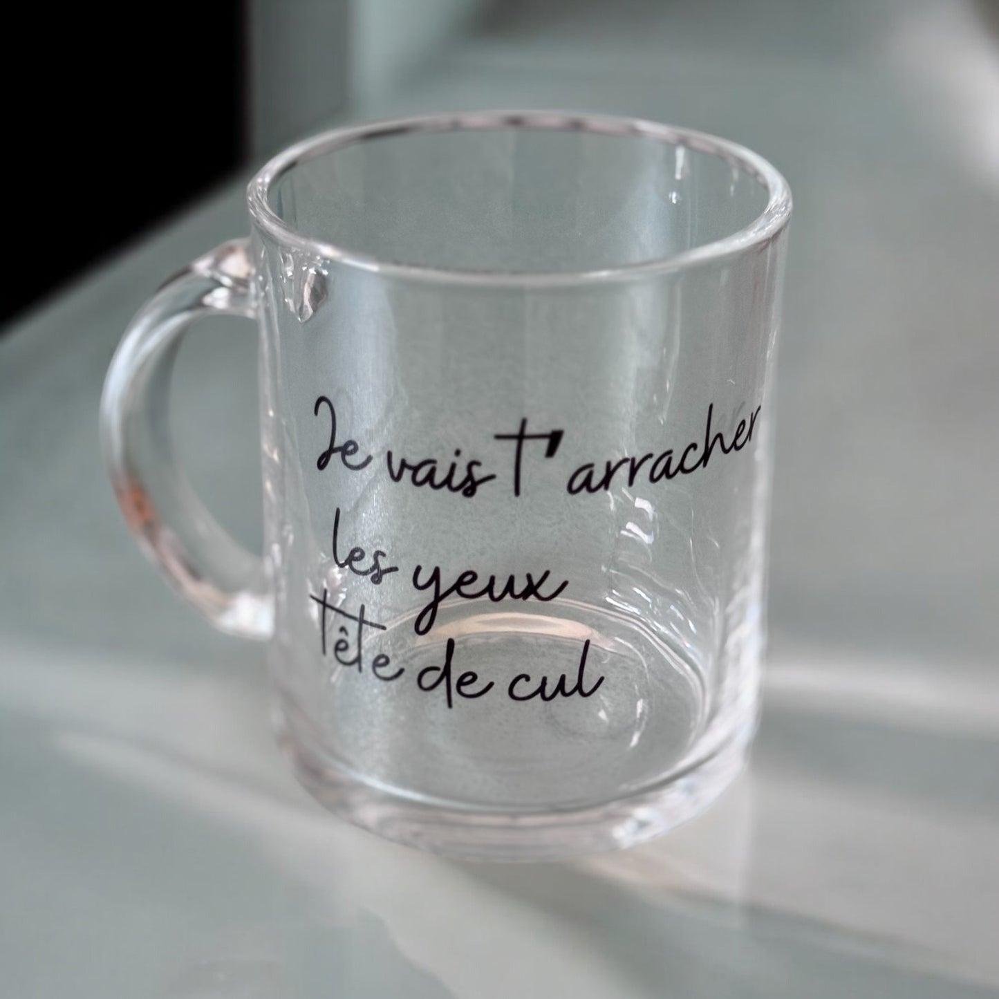 Mug verre Je vais t'arracher les yeux tête de cul