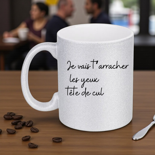 Mug Je vais t’arracher les yeux tête de cul  coloré