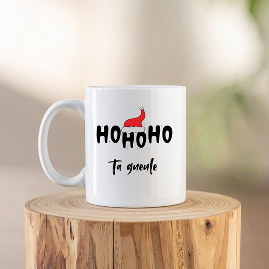 Mug HO HO HO Ta gueule